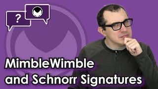 Bitcoin Q&A: MimbleWimble and Schnorr Signatures