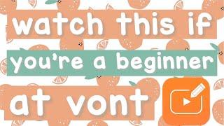 HOW TO USE VONT FOR BEGINNERS!