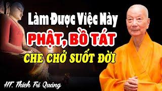 Muốn PHẬT BỒ TÁT Che Chở Và Phù Hộ Nhất Định Phải Làm Được Điều Này | Rất Linh Ứng