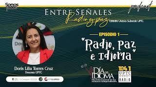 Entre señales, radio y paz 01 - Radio, Paz e Idioma.