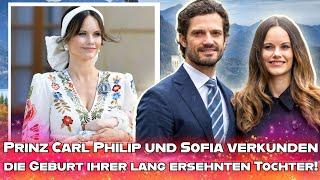 Prinz Carl Philip & Prinzessin Sofia haben die Geburt ihrer lang ersehnten Tochter bekannt gegeben!