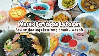 Masak Persiapan Lebaran || semur daging. kentang bumbu merah. lengkap dengan opor ayam dan uli