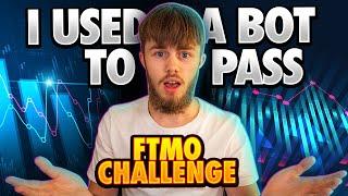 I Used a Bot to Pass FTMO for Me!