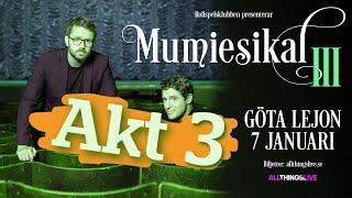 Mumiesikal 3 - del 3