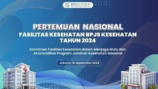 PERTEMUAN NASIONAL FASILITAS KESEHATAN BPJS KESEHATAN TAHUN 2024