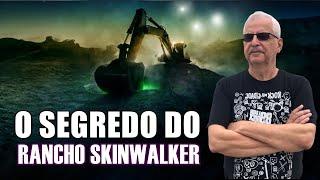 Os Segredos do Rancho SkinWalker e os Metamorfos | Walmir Costa