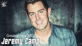 Jeremy Camp Greatest Hits Full Album 2022 || Top 20 Worship Songs & Christian Rock 2022