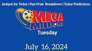 Mega Millions Jackpot Tuesday, July 16, 2024