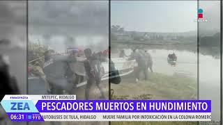 Investigan el fallecimiento de 4 pescadores en Metepec, Hidalgo | Noticias con Francisco Zea