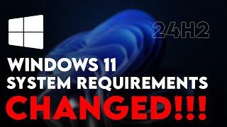 Microsoft changed Windows 11 24H2 System Requirements!!!