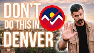 3 MISTAKES You Should NOT DO When Moving to DENVER Colorado 2025!  [Watch Before Moving!]