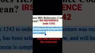 IRS REFERENCE CODE 1242