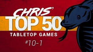 Chris' Top 50 Tabletop Games: 10-1