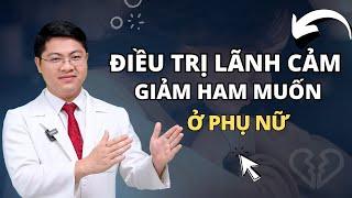 Điều Trị Chứng Lãnh Cảm, Suy Giảm Ham Muốn Ở Phụ Nữ