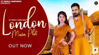 London Main Plot ( Official Video ) | Jay Pandit & Nikki Rana | New Haryanvi Songs Haryanavi 2023