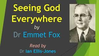 Seeing God Everywhere - by Dr Emmet Fox - read by Dr Ian Ellis-Jones