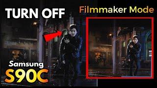 Turn Off Filmmaker Mode On Your Samsung S90C!!