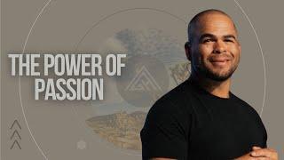 Vision And Values | Week 7 | The Power Of Passion | Pastor Branamier Courtney