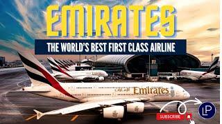 Emirates: The Art of Excellence in Global Air Travel! World's Best First Class Airlines - Emirates️