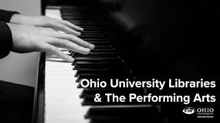 Ohio University Libraries & The Performing Arts