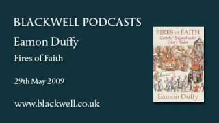 Eamon Duffy - Fires of Faith - Part 1 of 2