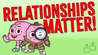 Relationships Matter