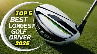 5 Best Longest Golf Driver For 2025: WHAT Are The LONGEST Golf Drivers For NEW YEARS?