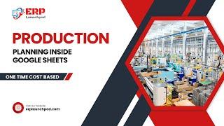 Google Sheets & Appsheet based Manufacturing Production | Light Weight ERP | OneTime Reasonable Cost