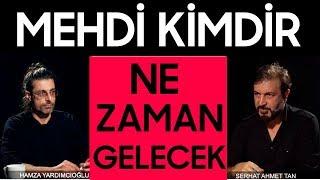 Mehdi Kimdir ve Ne Zaman Gelecek | Hamza Yardımcıoğlu - Serhat Ahmet Tan