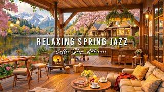 Jazz Relaxing Music ~ 4K Spring Coffee Shop Ambience  Smooth Jazz Instrumental Music for Studying