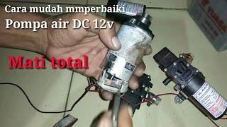 Cara mudah memperbaiki, pompa dc 12v.mati total