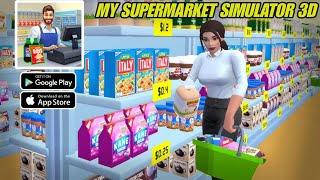 My Supermarket Simulator 3D VERSION 1.5.6 Gameplay Walkthrough (Android, iOS) New Latest Update 2024