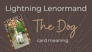 The Dog Lenormand Card Meaning - Lightning Lenormand