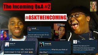 The Incoming Q&A #2! #ASKTHEINCOMING