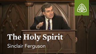 Sinclair Ferguson: The Holy Spirit