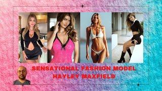 Sensational Fashion Model Gorgeous Hayley Maxfield