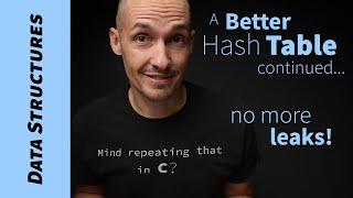 Fixing our "better" hash table's memory leaks (in c)