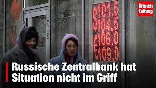 Russische Zentralbank hat Situation nicht im Griff | krone.tv NEWS