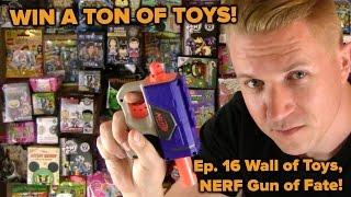 WIN A TON OF TOYS! Ep. 16 Wall of Toys, NERF Gun of Fate