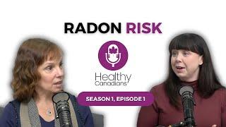 Healthy Canadians podcast: Radon risk