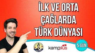 5. GÜN | İlk ve Orta Çağlar'da Türk Dünyası | TYT-AYT Kampı | 2024 YKS