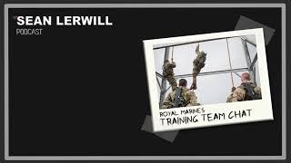 Podcast S2E2: Royal Marines Training Team Chat