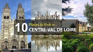 Top Ten Tourist Attractions in Centre-Val de Loire - France