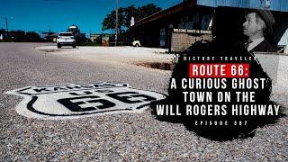 Route 66: A Curious Ghost Town on the Will Rogers Highway | History Traveler Episode 367