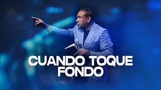 Cuando toque fondo | Pastor Juan Carlos Harrigan