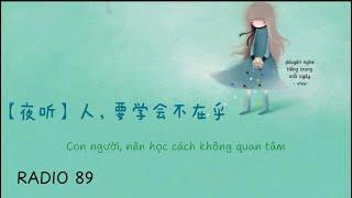 [RADIO 89] |夜读: Con người, nên học cách không quan tâm