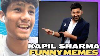 Funniest KAPIL SHARMA MEMES that will make you Laugh (MEME REVIEW) DHARMESH