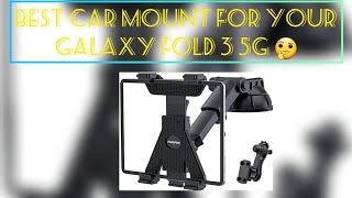 The best car mount for your Samsung galaxy Z Fold 3! 