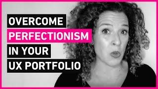 How to get over perfectionism with your UX portfolio | Sarah Doody, UX Designer