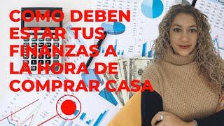 COMO DEBEN ESTAR TUS FINANZAS A LA HORA DE COMPRAR CASA.